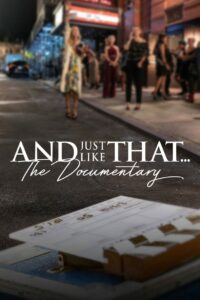 And Just Like That… the Documentary (2022) แอนด์จัสต์ไลก์แดต…เรื่องราวเบื้อง